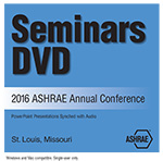 Seminars DVD: 2016 ASHRAE Annual Conference – St. Louis, MO