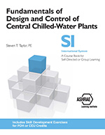 Fundamentals of Design and Control of Central Chilled-Water Plants, SI Edition