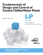 Fundamentals of Design and Control of Central Chilled-Water Plants, I-P