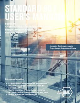 Standard 90.1 User's Manual (Based on ANSI/ASHRAE/IES Standard 90.1-2016)