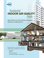 Residential Indoor Air Quality Guide: Best Practices for Acquisition, Design, Construction, Maintenance and Operation