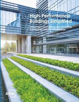 High-Performance Buildings Simplified: Designing, Constructing, and Operating Sustainable Commercial Buildings